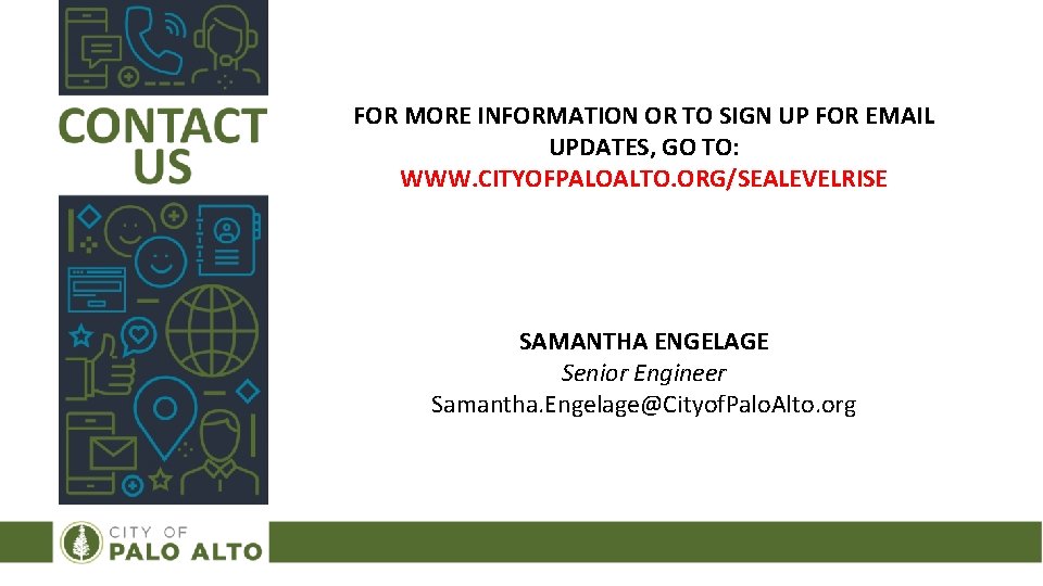 FOR MORE INFORMATION OR TO SIGN UP FOR EMAIL UPDATES, GO TO: WWW. CITYOFPALOALTO.