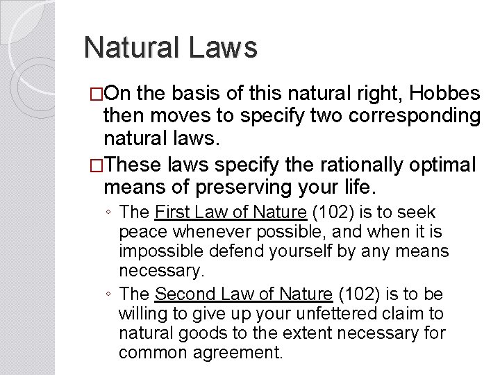 Natural Laws �On the basis of this natural right, Hobbes then moves to specify