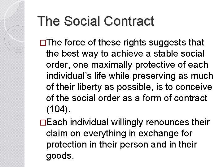 The Social Contract �The force of these rights suggests that the best way to
