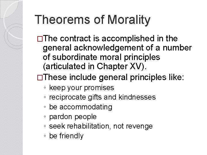 Theorems of Morality �The contract is accomplished in the general acknowledgement of a number