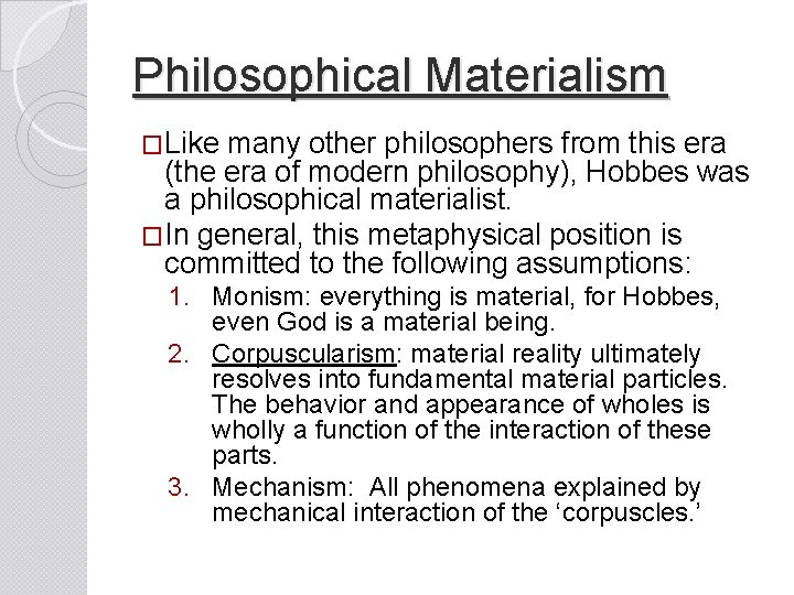 Philosophical Materialism �Like many other philosophers from this era (the era of modern philosophy),