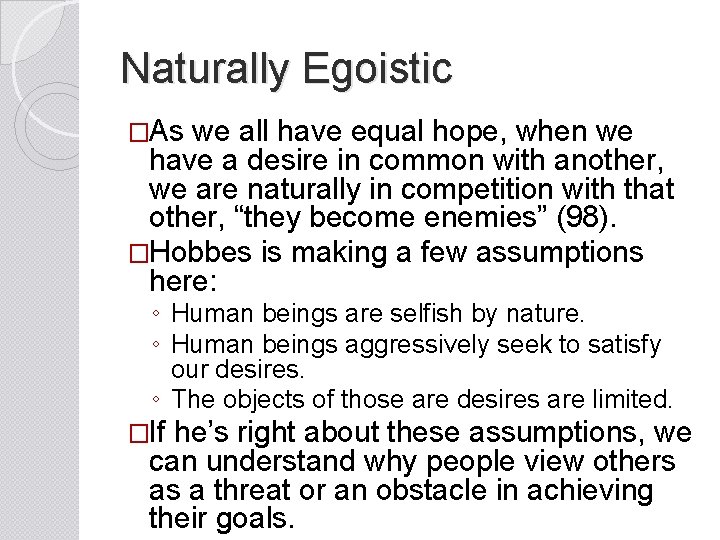 Naturally Egoistic �As we all have equal hope, when we have a desire in