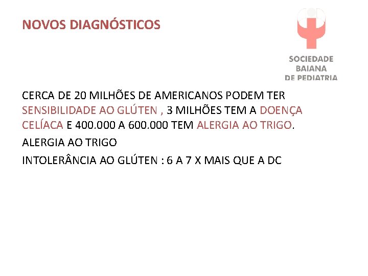 NOVOS DIAGNÓSTICOS CERCA DE 20 MILHÕES DE AMERICANOS PODEM TER SENSIBILIDADE AO GLÚTEN ,