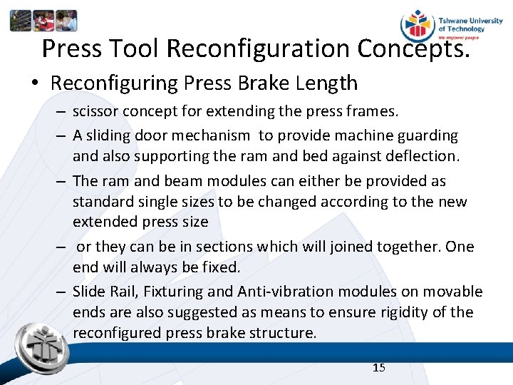 Press Tool Reconfiguration Concepts. • Reconfiguring Press Brake Length – scissor concept for extending