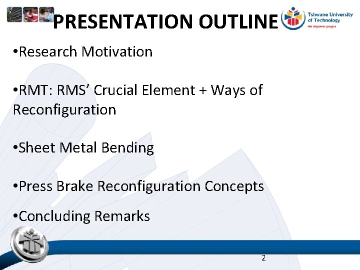 PRESENTATION OUTLINE • Research Motivation • RMT: RMS’ Crucial Element + Ways of Reconfiguration