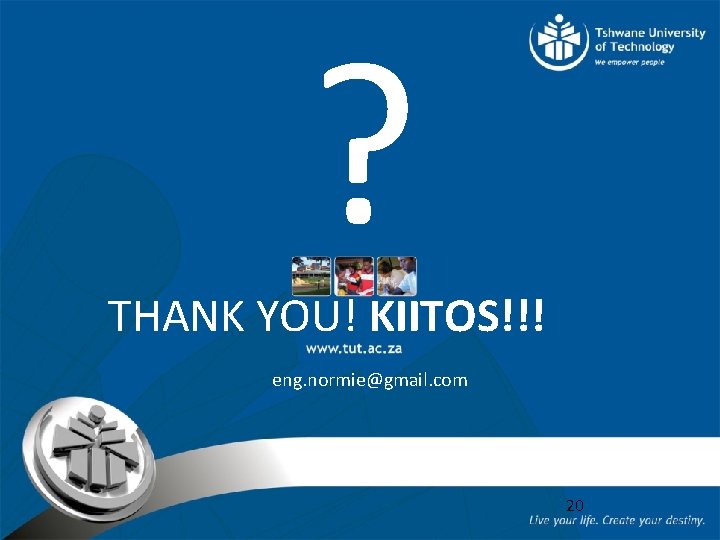 ? THANK YOU! KIITOS!!! eng. normie@gmail. com 20 