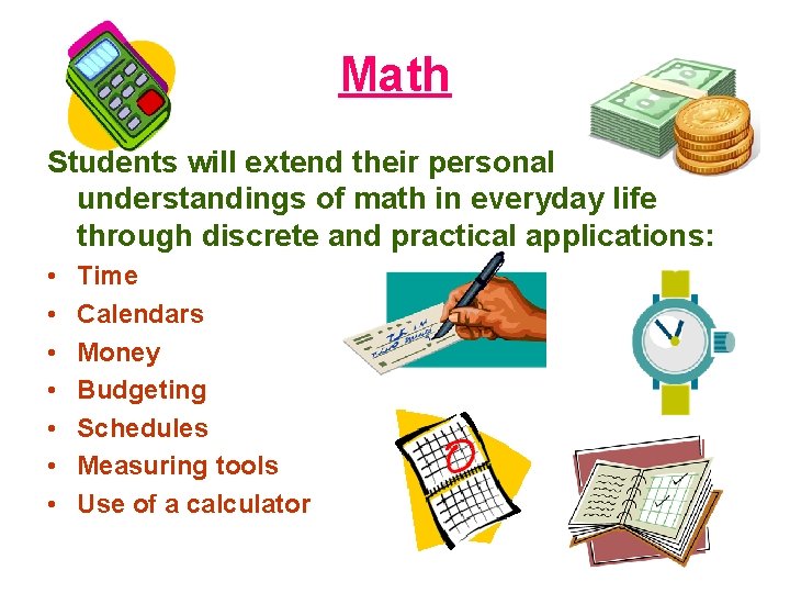 Math Students will extend their personal understandings of math in everyday life through discrete