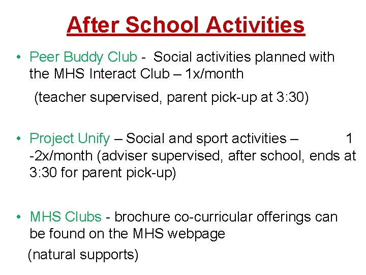 After School Activities • Peer Buddy Club - Social activities planned with the MHS