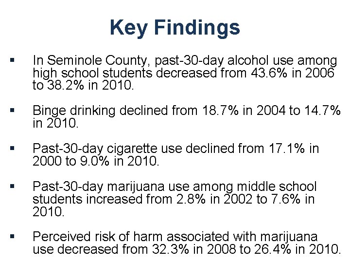 Key Findings § In Seminole County, past-30 -day alcohol use among high school students