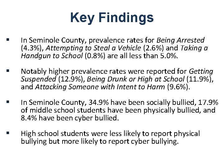 Key Findings § In Seminole County, prevalence rates for Being Arrested (4. 3%), Attempting