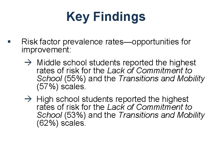 Key Findings § Risk factor prevalence rates—opportunities for improvement: à Middle school students reported