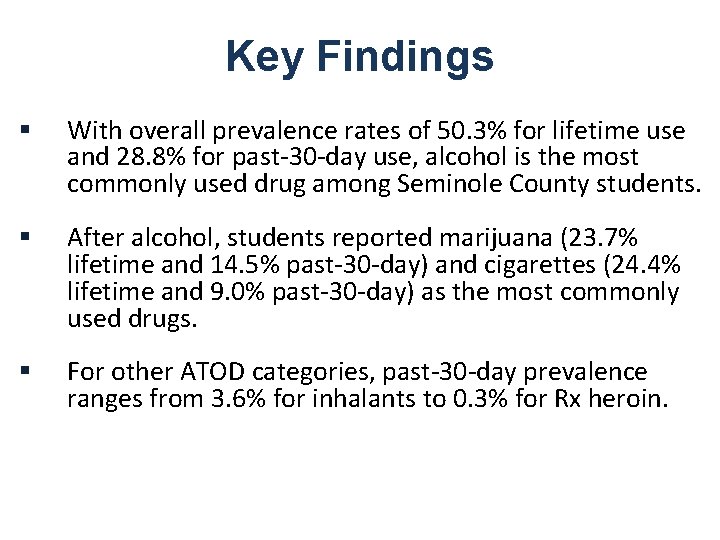 Key Findings § With overall prevalence rates of 50. 3% for lifetime use and