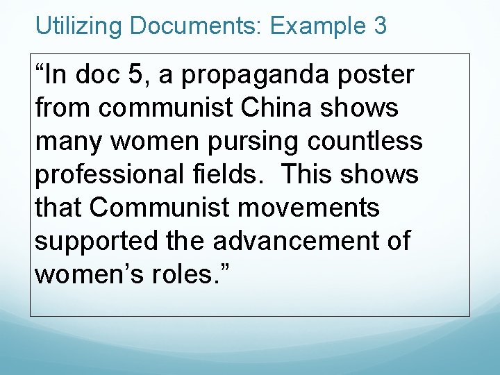 Utilizing Documents: Example 3 “In doc 5, a propaganda poster from communist China shows