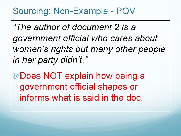 Sourcing: Non-Example - POV “The author of document 2 is a government official who