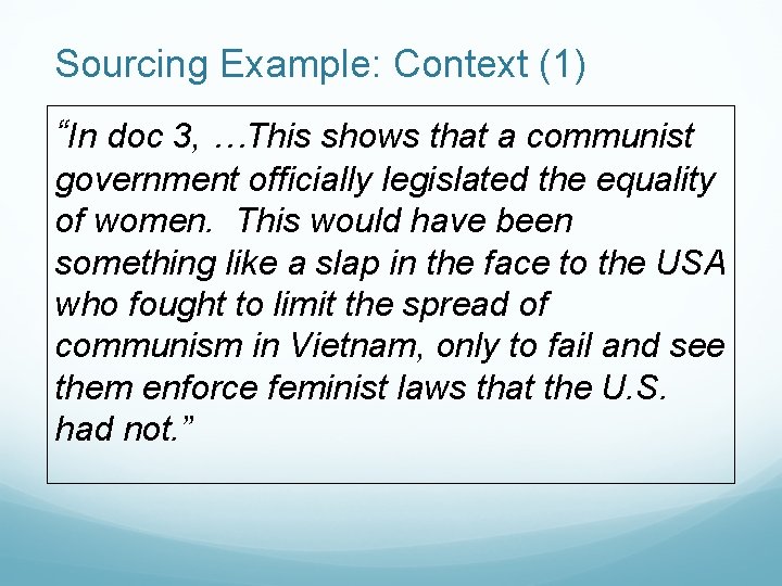 Sourcing Example: Context (1) “In doc 3, …This shows that a communist government officially