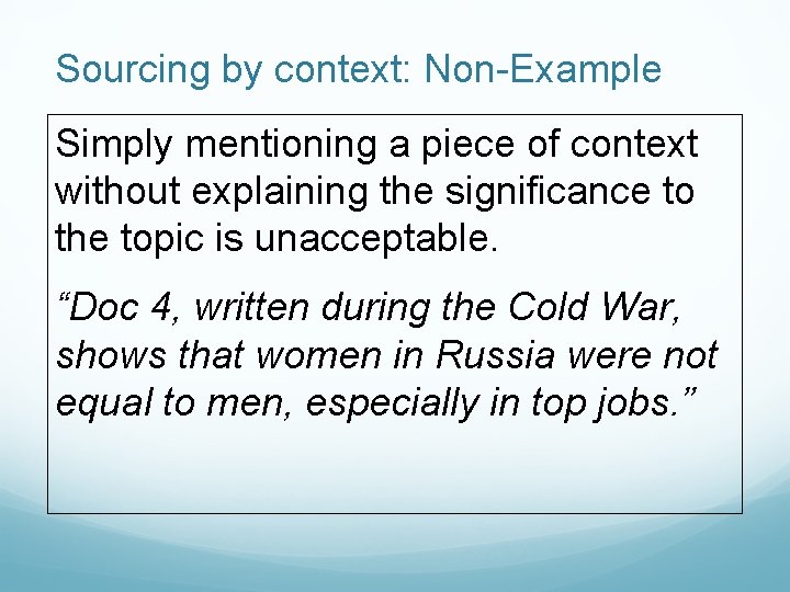 Sourcing by context: Non-Example Simply mentioning a piece of context without explaining the significance