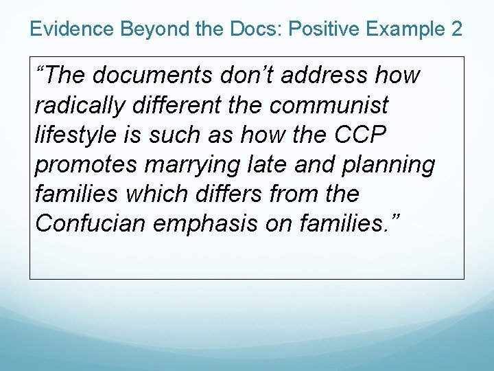 Evidence Beyond the Docs: Positive Example 2 “The documents don’t address how radically different