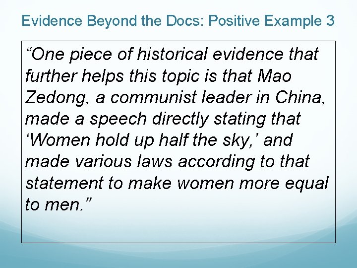 Evidence Beyond the Docs: Positive Example 3 “One piece of historical evidence that further