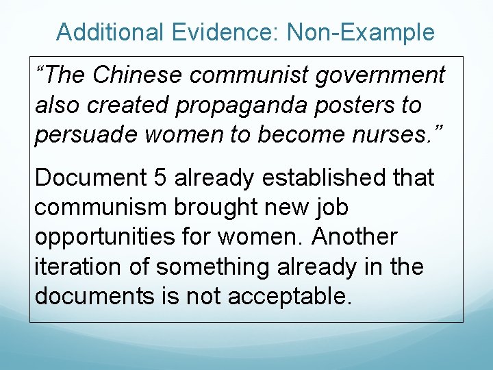 Additional Evidence: Non-Example “The Chinese communist government also created propaganda posters to persuade women