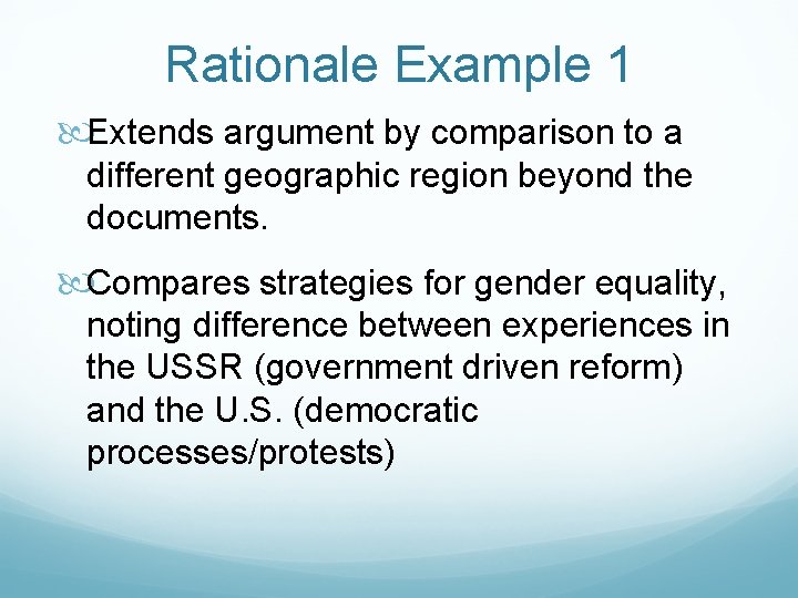 Rationale Example 1 Extends argument by comparison to a different geographic region beyond the