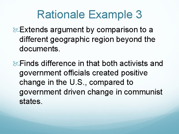 Rationale Example 3 Extends argument by comparison to a different geographic region beyond the