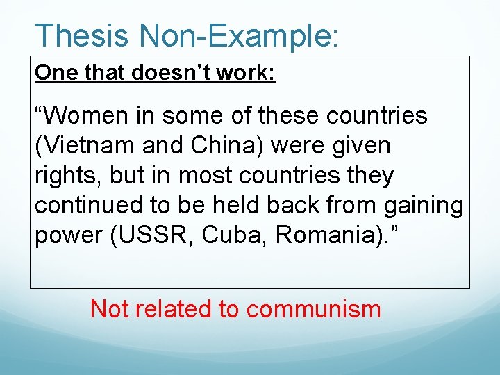 Thesis Non-Example: One that doesn’t work: “Women in some of these countries (Vietnam and
