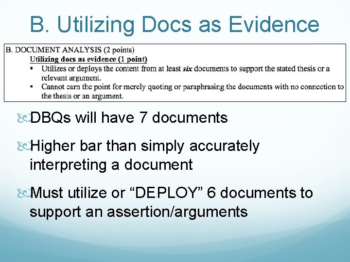 B. Utilizing Docs as Evidence DBQs will have 7 documents Higher bar than simply