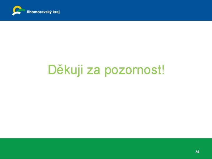 Děkuji za pozornost! 24 