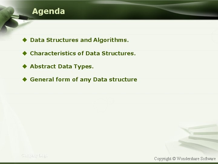 Agenda u Data Structures and Algorithms. u Characteristics of Data Structures. u Abstract Data