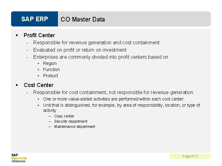 SAP ERP § CO Master Data Profit Center - Responsible for revenue generation and