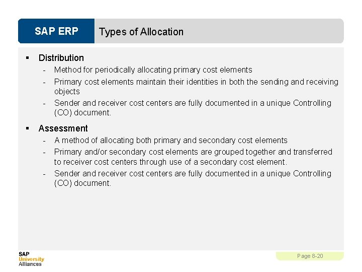 SAP ERP § Distribution - § Types of Allocation Method for periodically allocating primary