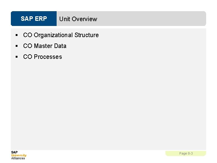 SAP ERP Unit Overview § CO Organizational Structure § CO Master Data § CO