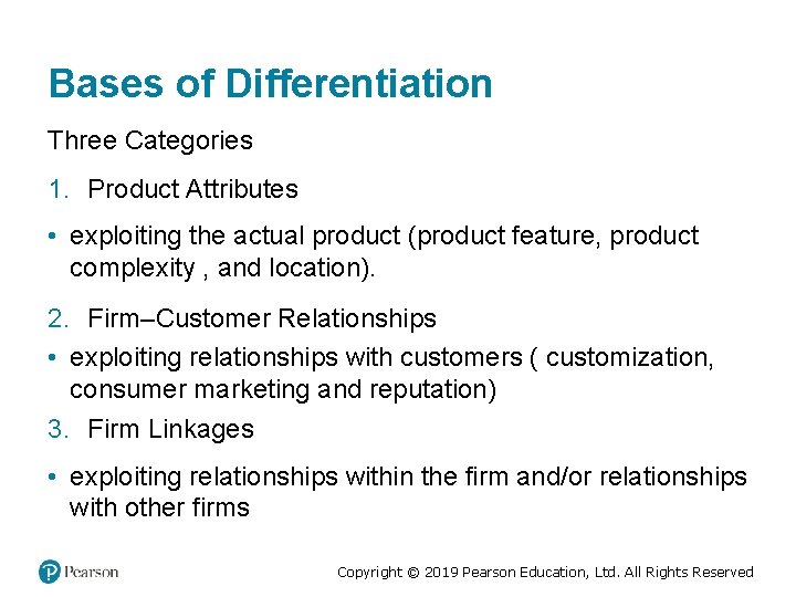 Bases of Differentiation Three Categories 1. Product Attributes • exploiting the actual product (product