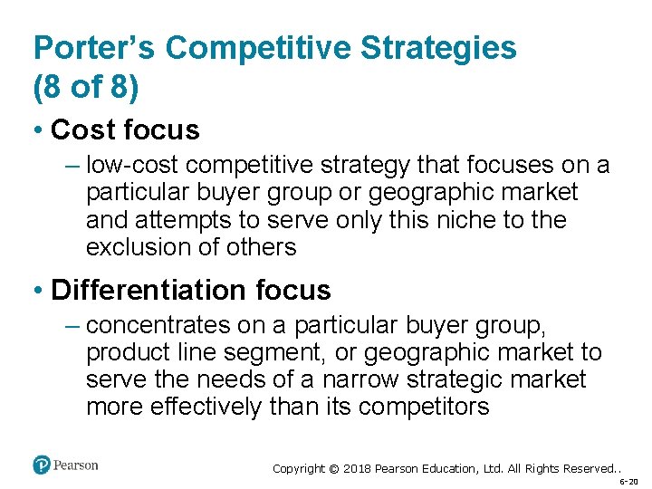 Porter’s Competitive Strategies (8 of 8) • Cost focus – low-cost competitive strategy that