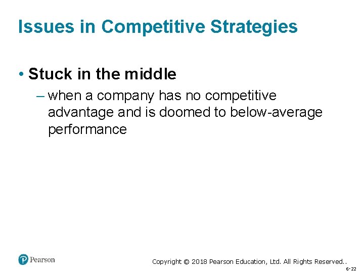 Issues in Competitive Strategies • Stuck in the middle – when a company has