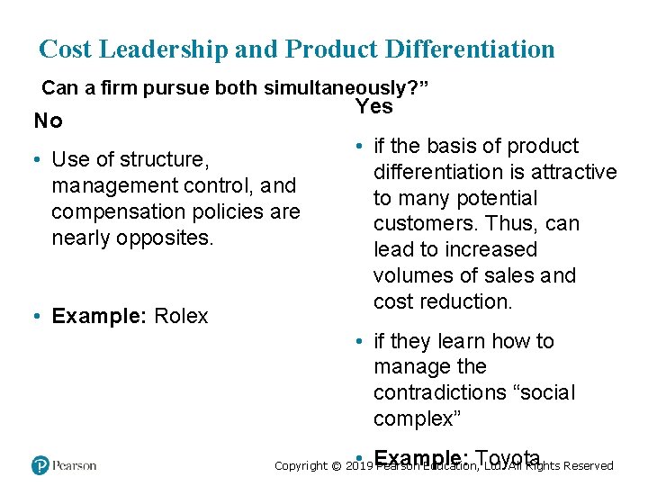 Cost Leadership and Product Differentiation Can a firm pursue both simultaneously? ” Yes No
