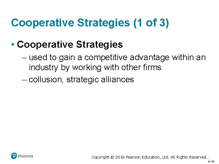 Cooperative Strategies (1 of 3) • Cooperative Strategies – used to gain a competitive