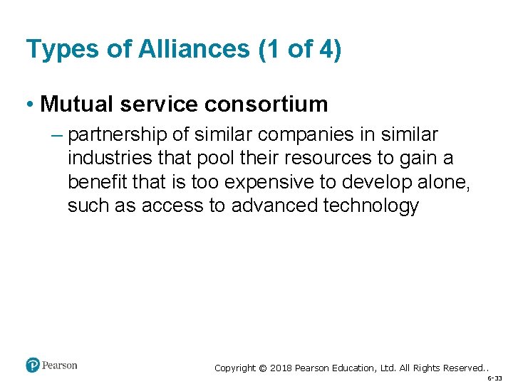 Types of Alliances (1 of 4) • Mutual service consortium – partnership of similar