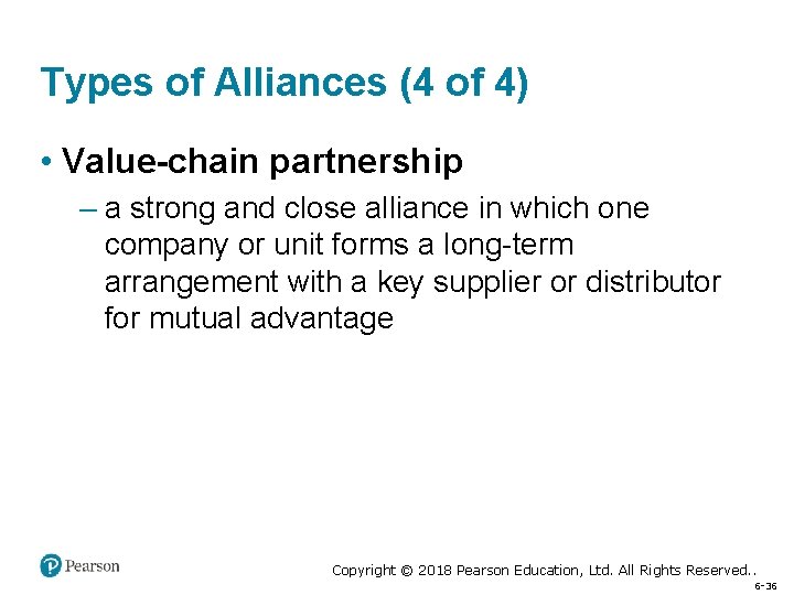 Types of Alliances (4 of 4) • Value-chain partnership – a strong and close