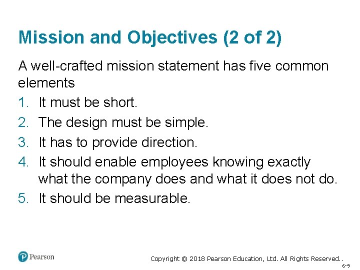 Mission and Objectives (2 of 2) A well-crafted mission statement has five common elements