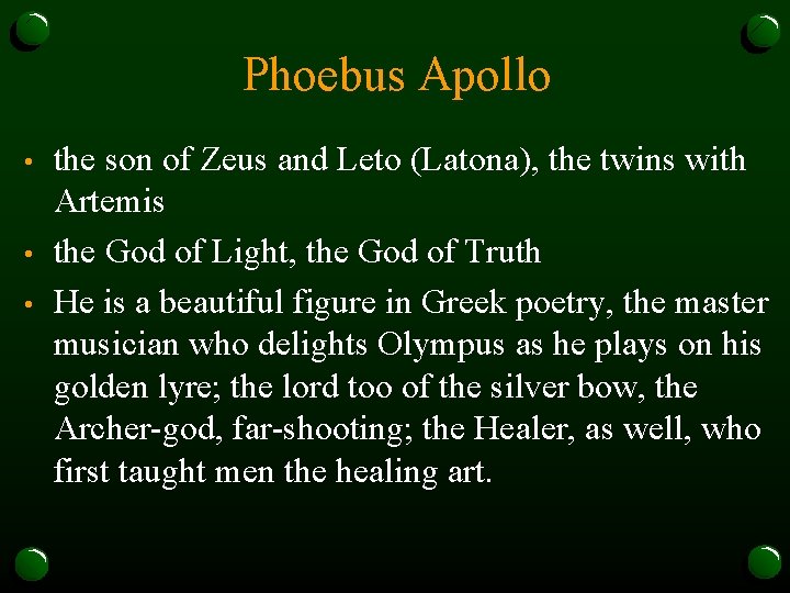 Phoebus Apollo • • • the son of Zeus and Leto (Latona), the twins