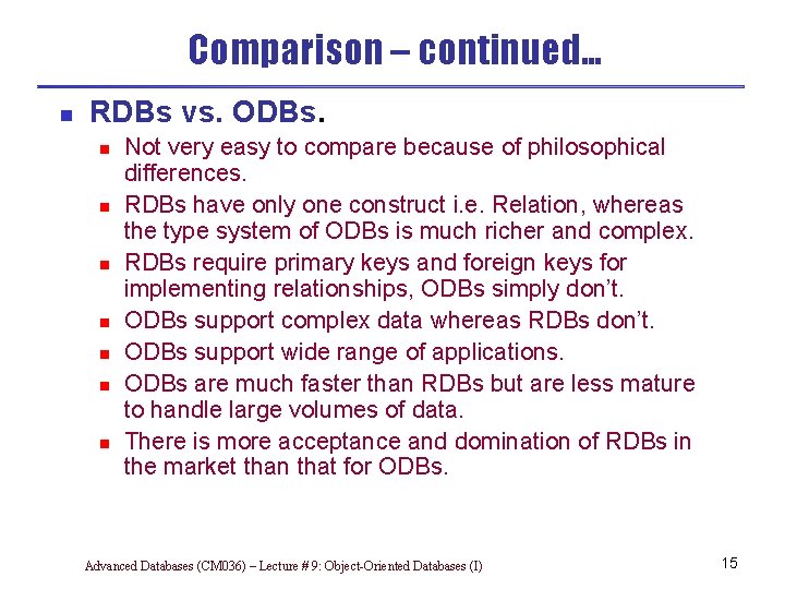 Comparison – continued… n RDBs vs. ODBs. n n n n Not very easy