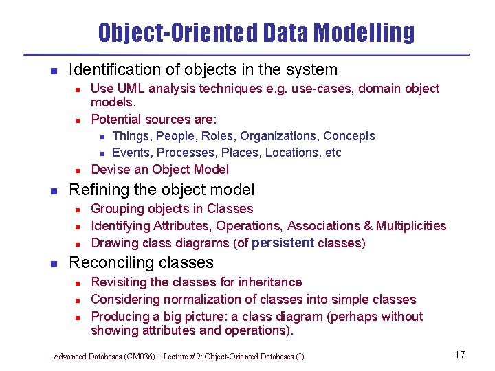 Object-Oriented Data Modelling n Identification of objects in the system n n Use UML