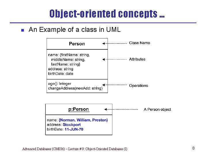Object-oriented concepts … n An Example of a class in UML Advanced Databases (CM