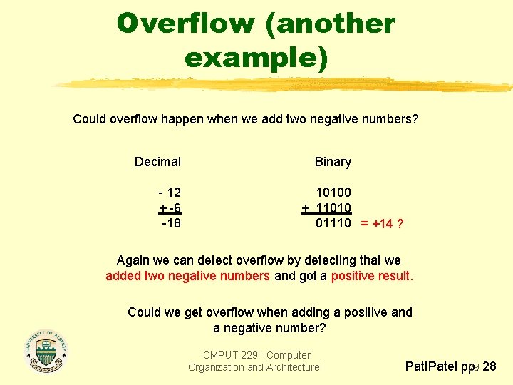 Overflow (another example) Could overflow happen when we add two negative numbers? Decimal -