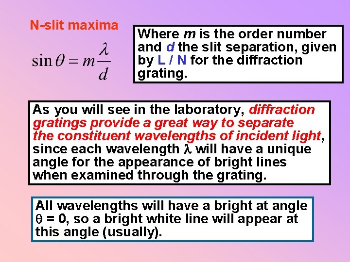 N-slit maxima Where m is the order number and d the slit separation, given