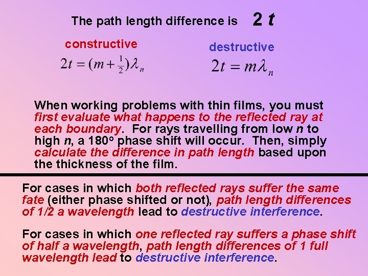 The path length difference is constructive 2 t destructive When working problems with thin