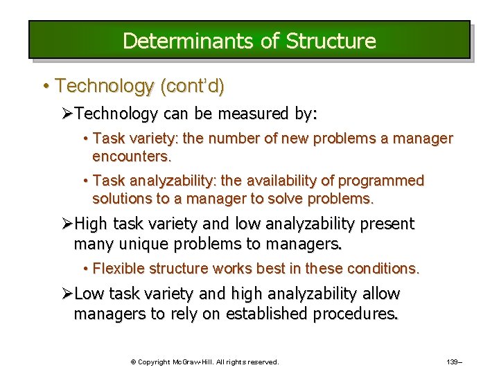 Determinants of Structure • Technology (cont’d) ØTechnology can be measured by: • Task variety: Determinants of Structure • Technology (cont’d) ØTechnology can be measured by: • Task variety: