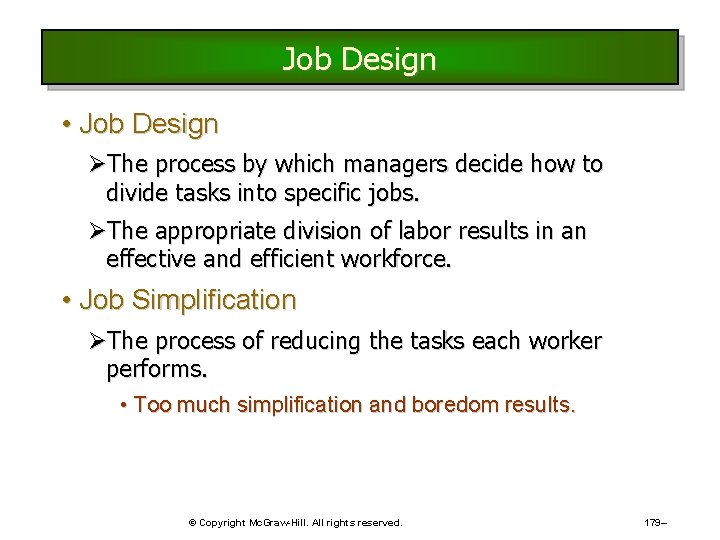 Job Design • Job Design ØThe process by which managers decide how to divide Job Design • Job Design ØThe process by which managers decide how to divide