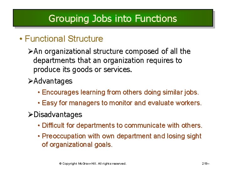 Grouping Jobs into Functions • Functional Structure ØAn organizational structure composed of all the Grouping Jobs into Functions • Functional Structure ØAn organizational structure composed of all the